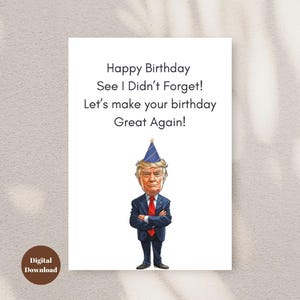 Funny Trump Birthday Card, Trump Birthday Gift, Political Humor Card, Trump Humor Card, DIY Trump Card, Trump 2024 Card