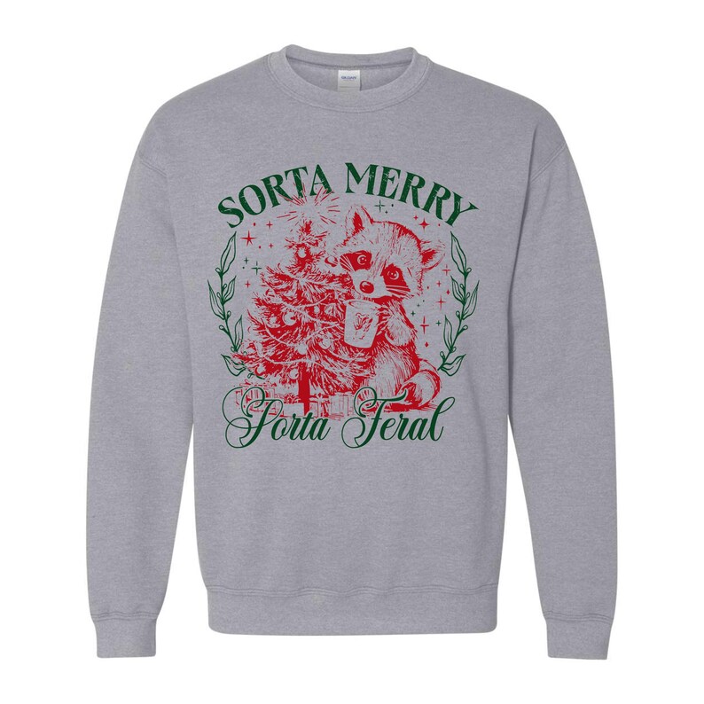 thumbnail image 2 of Sorta Merry Sorta Feral Christmas Sweatshirt Funny Christmas Shirt 2 of 11