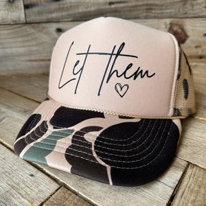 let them - foam trucker hat - camo trucker hat - girly hat - girls girl hat