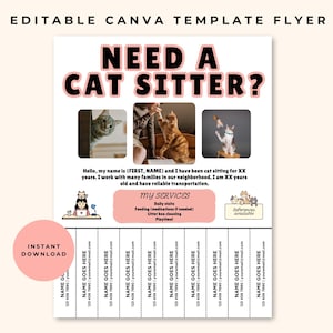 May include: A flyer template with the text "NEED A CAT SITTER?" in pink and black. It includes cat photos, service details, and tear-off strips with contact information. The flyer is designed for instant download.