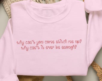 Embroidered Why Can't You Come Stitch Me Up Sweatshirt The Cure Hoodie OR3 Cropped Sweatshirt Olivia Pullover Comfort Colors Kid Sweatshirt