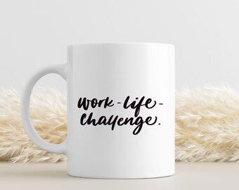 "Work-Life Challenge" Mug | Funny Coffee Mug for Moms & Working Women | Gift Idea for Women | Office Mug with Saying | Mom Coffee Mug