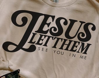 Faith Shirt PNG, Jesus Let Them See You Sublimation, Christian Retro Tee Design, Spiritual Graphic PNG, Bible Verse Shirt Art