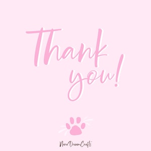 May include: Pink thank you card with a paw print and the text "Narn Dream Crafts".