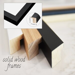 Solid wood framed art options. Shown in black, oak and white options. Frame thickness 0.875x.0.875.