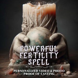 May include: A candle with a dripping wax design sits atop a stone base, with the text "POWERFUL FERTILITY SPELL". A globe is held by a stone hand. The text "PERSONALIZED VIDEO & PHOTO PROOF OF CASTING" is also visible.