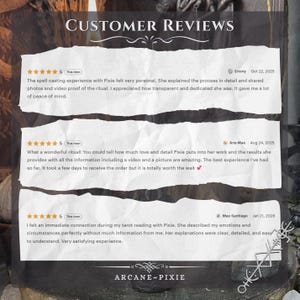 May include: Image of customer reviews on a dark background. The reviews are on white paper with text and star ratings. The text includes positive feedback about a spell casting experience and tarot readings. The business name "ARCANE~PIXIE" is at the bottom.