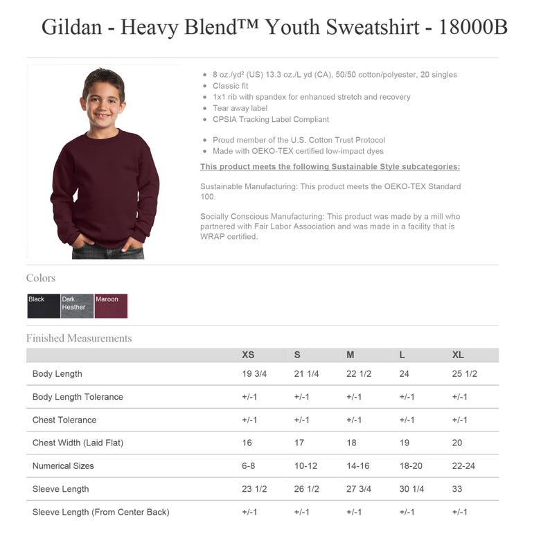 May include: A maroon youth sweatshirt with a classic fit. The sweatshirt is made of 50% cotton and 50% polyester. It features a tear-away label and is CPSIA Tracking Label Compliant. The sweatshirt is made with OEKO-TEX certified low-impact dyes and meets the OEKO-TEX Standard 100. It is also WRAP certified.
