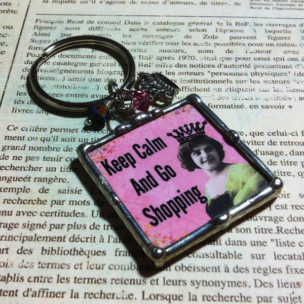 Soldered Glass Collage Art Charm Keychain Keep Calm Go Shopping