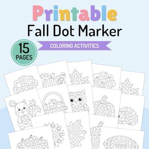 May include: A set of 15 printable fall dot marker coloring activity pages featuring black and white line art designs of autumn themes including an owl, squirrel, pumpkin, apple, leaves, and a football, with the text Printable Fall Dot Marker.