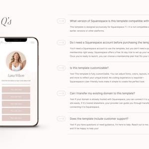 May include: A screenshot of a website FAQ page with a mobile phone mockup showing a website with the text "Lana Wilson" and a call to action button that says "Click the link below to learn more about me". The FAQ page answers questions about the website template's compatibility with Squarespace, the need for a Squarespace account, customisation options, domain transfer, and customer support.