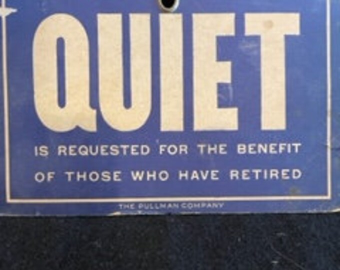 Pullman Company Sign Quiet is Requested for the Benefit of Those Who