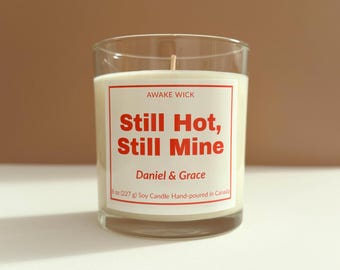 Personalized Romantic Soy Candle with Custom Names: Still Hot, Still Mine