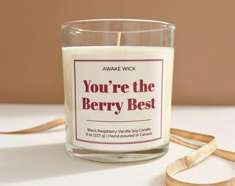 You’re the Berry Best Scented Soy Candle: Black Raspberry Vanilla Scent