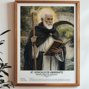 May include: A framed print featuring St. Gonçalo de Amarante, the Miracle Priest of Portugal. The artwork depicts an elderly man with a white beard, holding a book and a staff, with a halo. The print includes text at the bottom.