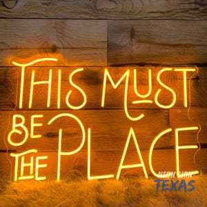 This Must Be The Place Neon Sign Wedding Neon Sign Living Room Bedroom Wall Decor Party Decor Sign Custom Neon Sign Neon Sign Art Home Decor