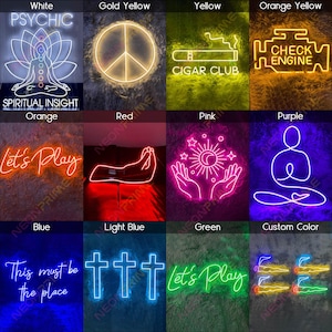 May include: A collection of neon signs in various colors, including white, gold, yellow, orange, red, pink, purple, blue, light blue, and green. Each sign features a unique design or text, such as a peace sign, a cigar, or the words "Let's Play".