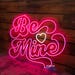 Be Mine Neon Sign Custom Valentine Neon Sign Gift for Valentine Hotel ...