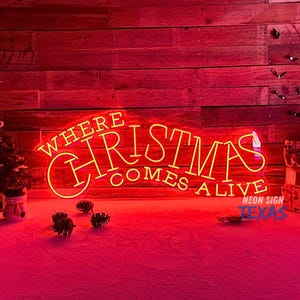 Where Christmas Comes Alive Neon Sign Merry Christmas LED Sign Custom Christmas Led Light Sign for Home Party Christmas Party Decor Led Sign