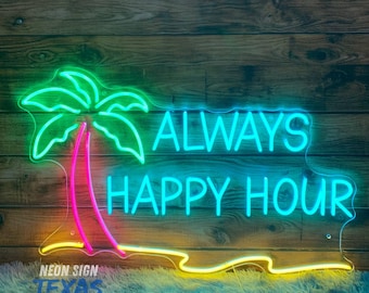 Always Happy Hour Neon Sign, Summer Bar Sign, Custom Neon Sign ,Party Neon Decor, Neon Bar Sign, Home Bar Decor, Personalized Gift, Tiki Bar