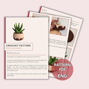 May include: Crochet pattern PDF for a pot succulent. The pattern is in English and includes instructions for making a small succulent plant in a pot. The finished size is approximately 3.9 x 3.9 x 5.9 inches.