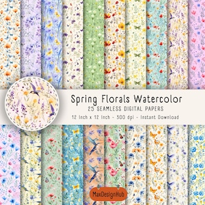 May include: A set of 25 digital papers featuring watercolor illustrations of spring flowers, butterflies, and hummingbirds. The papers are seamless and measure 12 inches by 12 inches at 300 dpi.  "Spring Florals Watercolor" and "25 Seamless Digital Papers" are written in the image.
