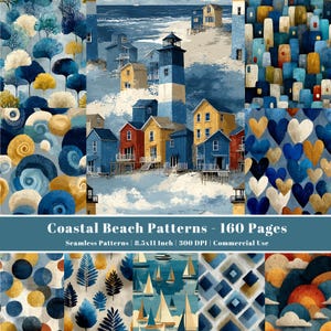 May include: A collection of coastal beach patterns in shades of blue, yellow, and white. The patterns include illustrations of beach houses, lighthouses, sailboats, and abstract designs. The text "Coastal Beach Patterns - 160 Pages" is displayed.