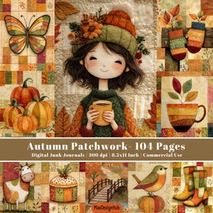 Könnte beinhalten: Titelbild für ein digitales Junk-Journal mit Herbstthema. Die Illustration zeigt ein Mädchen mit einer Tasse, Kürbisse, einen Schmetterling, Fäustlinge und einen Vogel. Der Text lautet "Autumn Patchwork - 104 Pages". Das Journal ist 21,59 cm x 27,94 cm groß.