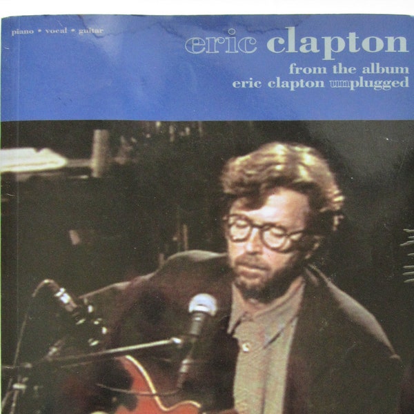 ERIC CLAPTON Songbook From the Album UNPLUGGED Piano * Vocal * Guitar * Tears in Heaven & More