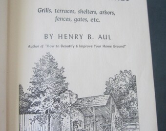 Cómo construir estructuras de jardín LIBRO DE TAPA DURA 1950 Henry Aul