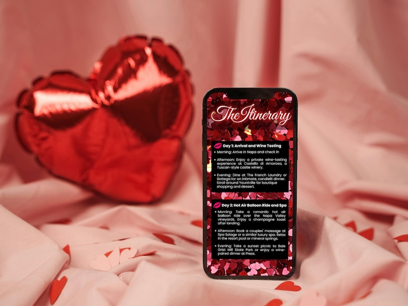 May include: A smartphone screen displaying a romantic getaway itinerary with a pink and red heart background. The itinerary includes a hot air balloon ride, wine tasting, and spa treatments. The text on the screen reads "The Itinerary" and lists activities for two days.