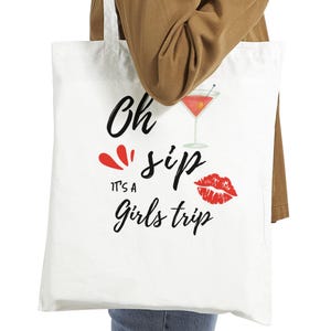 Oh Sip It&#39;s A Girls Trip Tote bag, Girls Trip Cruise Vacation bag, Girls Getaway Weekend Bag, Girls Trip Favors, Travel Best Friend Gift Bag