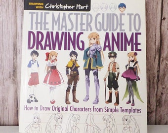 Christopher Hart The Master Guide to Drawing Anime: How to Draw Original Characters from Simple Templates Drawing How To Book Gift for Teen