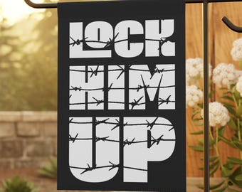Lock Him Up Yard Flag, Anti-Trump Garden Banner, Convict Trump, War Criminal house flags