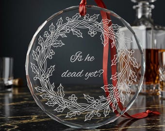Is He Dead Yet? Anti Trump Crystal Ornament | Engraved Glass Anti-Trump Political Holiday Tree Decor