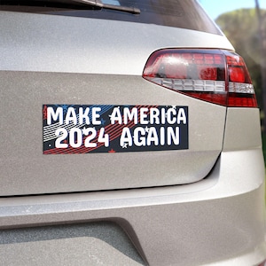 Anti MAGA Car Magnet: Make America 2024 Again, Political Bumper Sticker