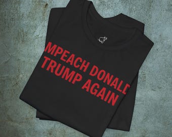 Camiseta "Destituyan a Donald Trump de nuevo", Anti MAGA, Camiseta anti-Trump, Camiseta minimalista de protesta política, Camiseta parodia anti-MAGA