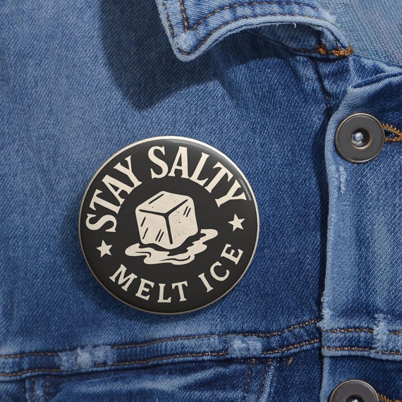 Stay Salty Melt ICE pin buttons | Round enamel-style button | Political Anti-ICE pins