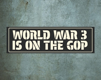 World War 3 Is On The GOP Car Magnet | Political Statement Magnetic Bumper Sticker