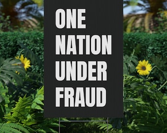 One Nation Under Fraud Protest Yard Sign | Weather-Resistant Plastic
