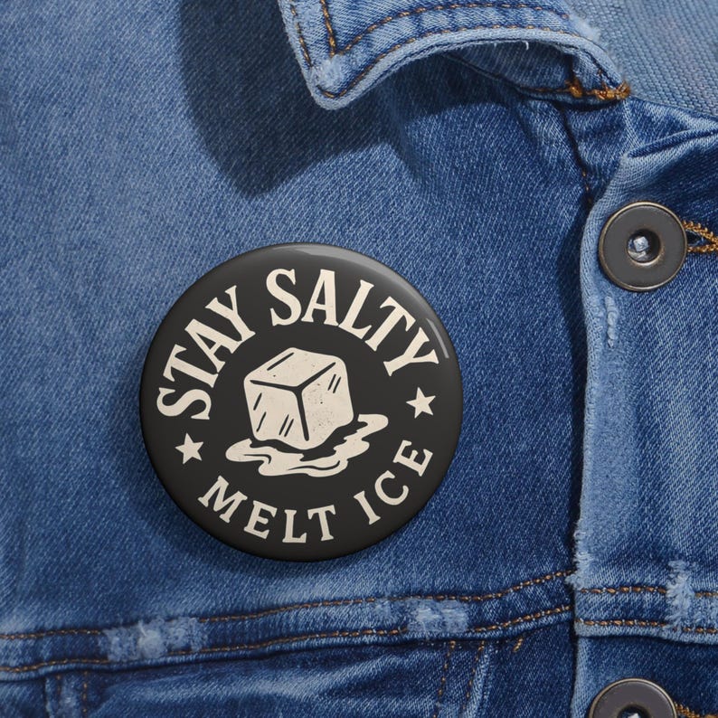 Stay Salty Melt ICE pin button | Round enamel-style button | Political Anti-ICE pinback badge | Original Artist image 2