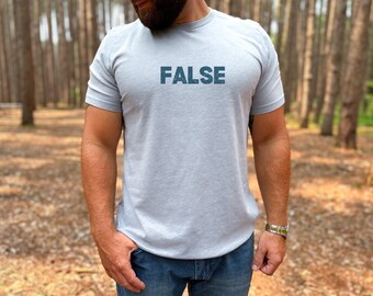 False, Vintage Shirt, Funny Shirt, Sarcastic Shirt, College Shirt, Trivia Shirt, Gifts for Men Shirt, False Shirt, Mens Shirt, Gifts for Dad