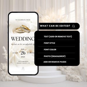 May include: A digital wedding invitation template displayed on a smartphone screen, featuring two gold rings over white roses. A black overlay box lists editable features: TEXT (ADD OR REMOVE TEXT), FONT STYLE, FONT COLOR, PHOTO (DRAG&DROP), ADD OR REMOVE PAGES.
