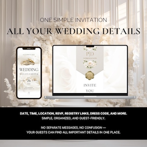 May include: A smartphone and a laptop displaying a digital wedding invitation template. The screen shows the text ONE SIMPLE INVITATION ALL YOUR WEDDING DETAILS, DATE, TIME, LOCATION, RSVP, REGISTRY LINKS, DRESS CODE, AND MORE, and NO SEPARATE MESSAGES.