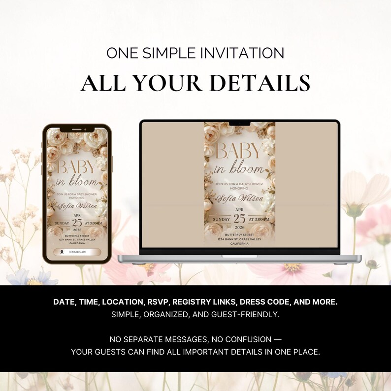May include: A digital invitation for a baby shower, displayed on a smartphone and a laptop. The invitation features floral accents and the text "BABY in bloom." Details include the date, time, and location. Additional text highlights the invitation's simplicity and organization.