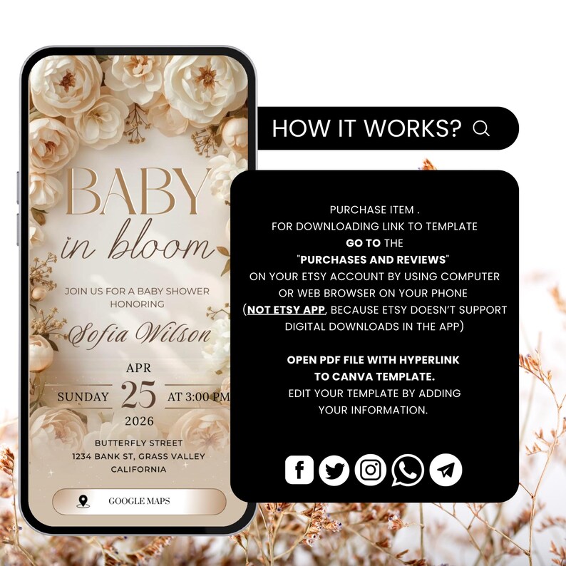 May include: A digital baby shower invitation on a smartphone screen. The design features floral elements and the text "BABY in bloom." Details include the honoree's name, date, time, and location. Instructions on how to download and edit the template are also included.