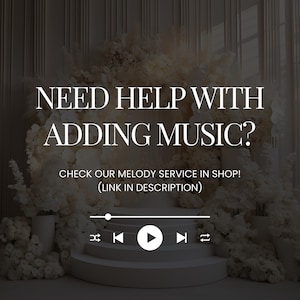 May include: A promotional image with the text "NEED HELP WITH ADDING MUSIC?" and "CHECK OUR MELODY SERVICE IN SHOP! (LINK IN DESCRIPTION)". The image features a white stage with a play button graphic and floral decorations.