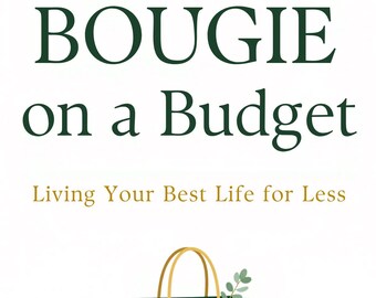 Bougie on a Budget Ebook | Lifestyle Budgeting Guide | Personal Finance for Women | Debt Payoff | Savings Plan | Instant Download PDF