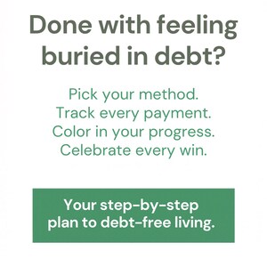 May include: A white informational card with dark gray text reading: Done with feeling buried in debt? Pick your method. Track every payment. Color in your progress. Celebrate every win. A green rectangular box contains the white text: Your step-by-step plan to debt-free living.