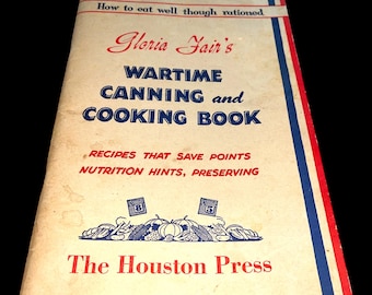 Gloria’s Flair’s Wartime Canning and Cooking Book - How to Eat Well Though... (Paperback)